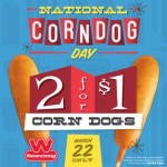 Wienerschnitzel 2 for 1 corndog day March 22 for national corn dog day