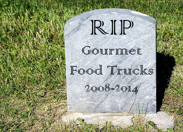 The Food Truck took it's lasp gasp in 2014 after a prolonged suffering starting in 2013