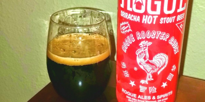 Sriracha Beer – Review of Rogue Ale’s Sriracha Hot Stout