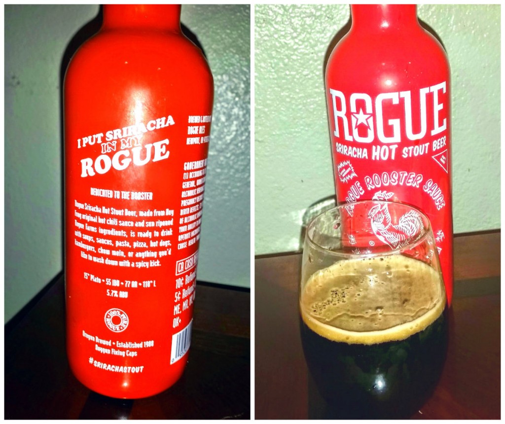 Sriracha Beer - Rogue Sriracha Hot Stout is worth a try, but not the whole bottle