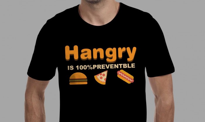 Hangry Shirt - " Hangry is 100% Preventable " - food food edition